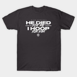 I Hoop for Him T-Shirt